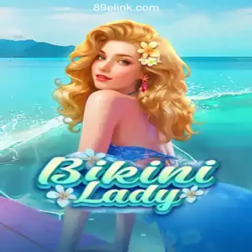 Exploring the Exciting World of BikiniLady on 89E.COM - Brazil's Leading Slot Platform