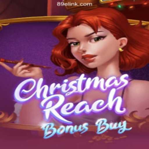 Discover the Excitement of ChristmasReachBonusBuy on 89E.COM Platform Oficial Slots Brasil #1